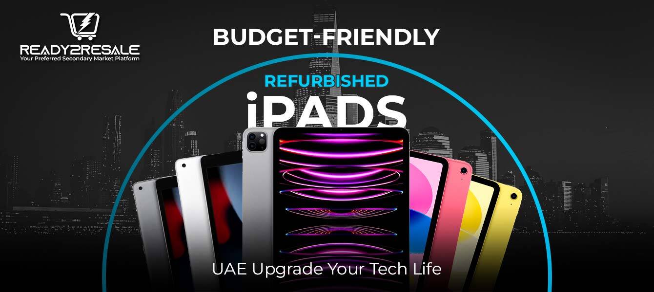 Budget-Friendly Refurbished iPads UAE Upgrade Your Tech Life